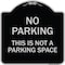 Signmission This Is Not A Parking Space Heavy-Gauge Aluminum Architectural Sign, 18" x 18", BS-1818-22813 A-DES-BS-1818-22813 - alternate 1